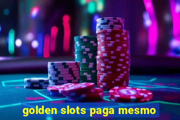 golden slots paga mesmo